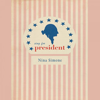 Nina Simone - Sing For President