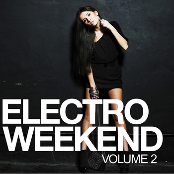 Various Artists - Electro Weekend, Vol. 2 (Explicit)