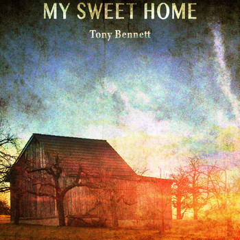 Tony Bennett - My Sweet Home