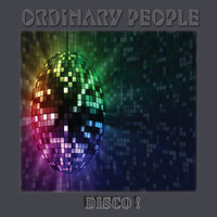 Ordinary People - Disco !
