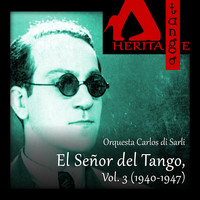 Alberto Podesta - Carlos di Sarli, El Señor del Tango, Vol. 3 (1940-1947)