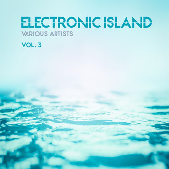 Various Artists - Electronic Island, Vol. 3