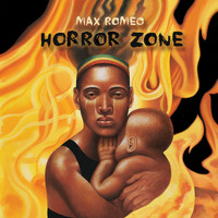 Max Romeo - Horror Zone