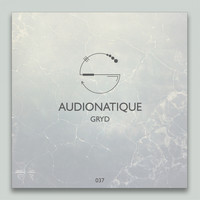 Audionatique - GRYD EP