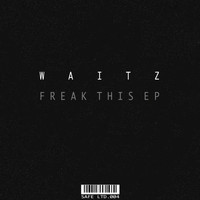 Waitz - Freak This EP