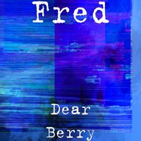 Fred - Dear Berry