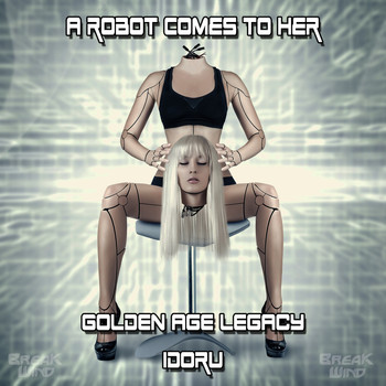 A Robot Comes To Her - Golden Age Legacy / Idoru