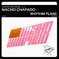 Nacho Chapado - Rhythm Plans Remixes 1st Pack