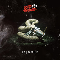 Red Skulls - Da Force EP