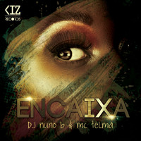 DJ Nuno B & Mc Telma - Encaixa