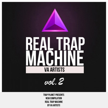 Various Artists - Real Trap Machine Compilation, Vol. 2