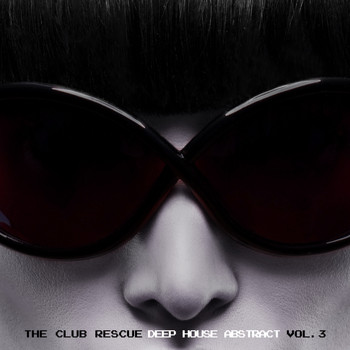 Various Artists - The Club Rescue - Deep House Abstract Vol. 3