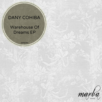 Dany Cohiba - Warehouse Of Dreams EP