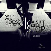 West.K, Mr.Nu, Dessy Slavova - I Can't Stop Remixes
