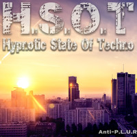 Anti-P.L.U.R - H.S.O.T (Hypnotic State of Techno)