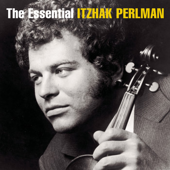 Itzhak Perlman - The Essential Itzhak Perlman