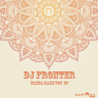 DJ Fronter - Wanna Make You