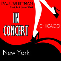 Paul Whiteman & His Orchestra - Paul Whiteman & His Orchestra in Concert