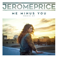 Jerome Price - Me Minus You (Remixes)