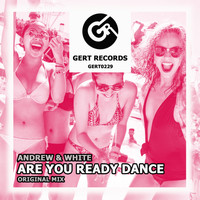 Andrew & White - Are You Ready Dance