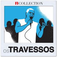 Os Travessos - iCollection
