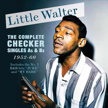 Little Walter - The Complete Checker Singles As & BS 1952-60