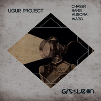 Ugur Project - Chaser, Bang, Aurora & Warg