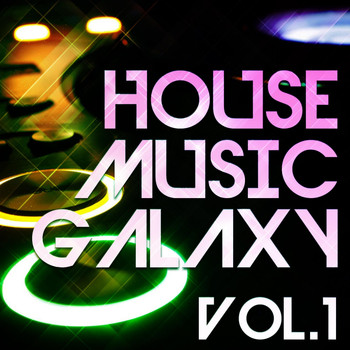 Various Artists - House Music Galaxy, Vol. 1