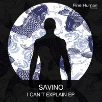 Savino - I Can't Explain