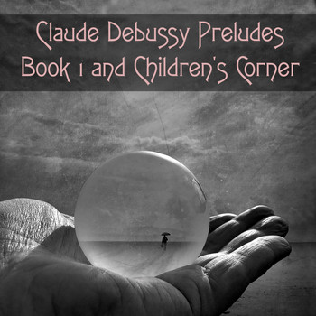 Pascal Rogé - Claude Debussy Preludes Book 1 and Children's Corner