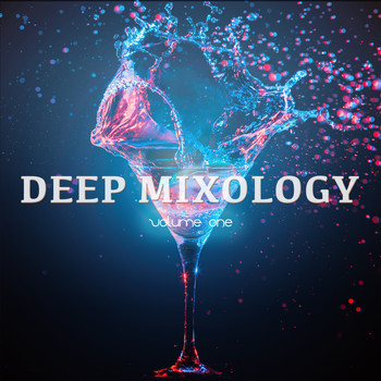 Various Artists - Deep Mixology, Vol. 1 (Finest Deep & Chill House Tunes)