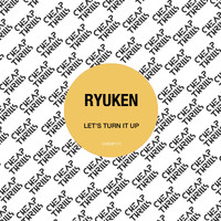 Ryuken - Let's Turn It Up (Explicit)