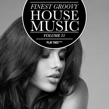 Various Artists - Finest Groovy House Music, Vol. 21