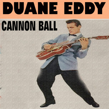 Duane Eddy - Cannon Ball