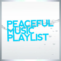 Peaceful Music - Peaceful Music Playlist