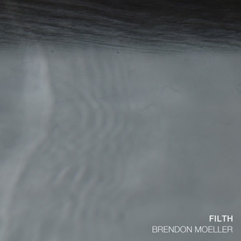 Brendon Moeller - Filth