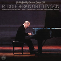 Rudolf Serkin - Rudolf Serkin - The 75th Birthday Concert at Carnegie Hall, December 15, 1977