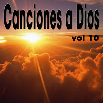 Varios Artistas - Canciones a Dios, Vol. 10