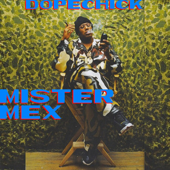 Mister Mex - DopeChick (Explicit)