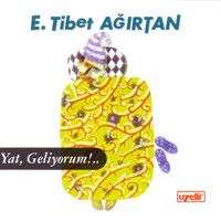 Tibet Ağırtan - Yat Geliyorum