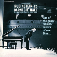 Arthur Rubinstein - Highlights from "Rubinstein at Carnegie Hall" - Recorded During the Historic 10 Recitals of 1961