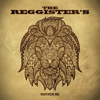 The Reggister's - Rather Be