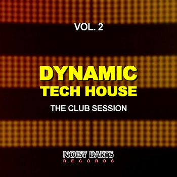 Various Artists - Dynamic Tech House, Vol. 2 (The Club Session)