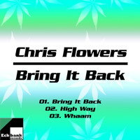 Chris Flowers - Bring It Back