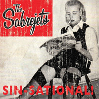 The Sabrejets - Sin-Sational