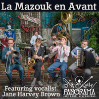 Panorama Jazz Band - La Mazouk En Avant (feat. Jane Harvey Brown)