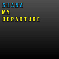 Siana - My Departure