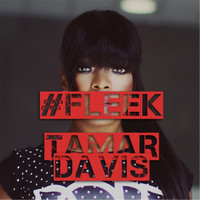 Tamar Davis - #Fleek