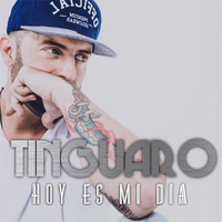 Tinguaro - Hoy Es Mi Dia
