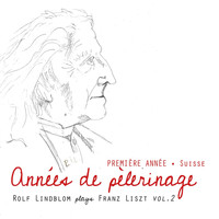 Rolf Lindblom - Liszt: Années de pèlerinage Premiére année Suisse